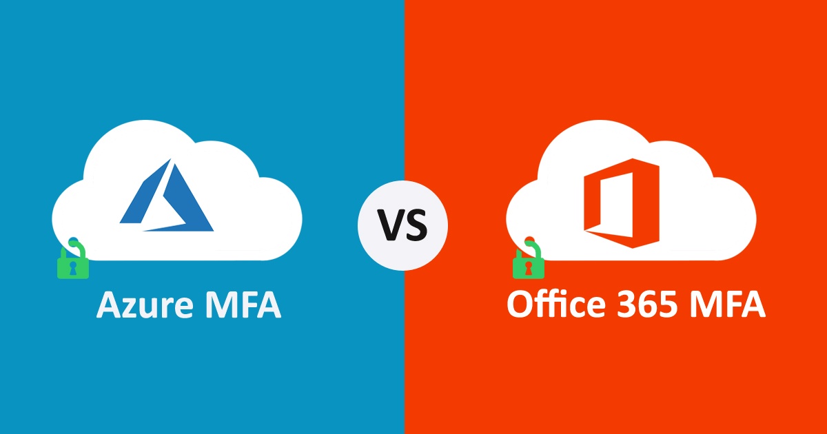 Azure MFA vs Office 365 MFA | Apps4Rent